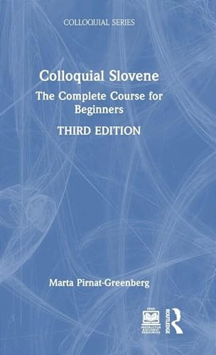 Colloquial Slovene: The Complete Course For Beginners-..