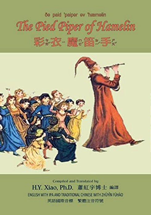 The Pied Piper Of Hamelin (Traditional Chinese): 07 Zhuyin Fuhao (Bopomofo) With Ipa Paperback Color-..