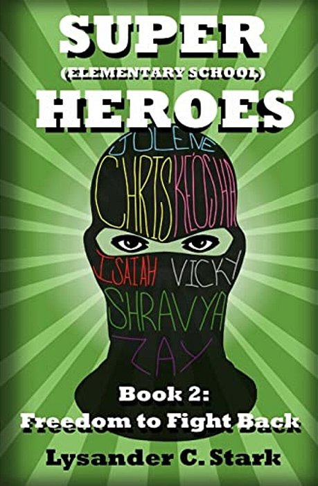 Super (Elementary School) Heroes: Freedom To Fight Back-..