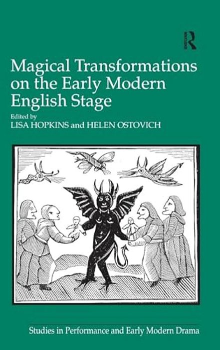 Magical Transformations On The Early Modern English Stage-..