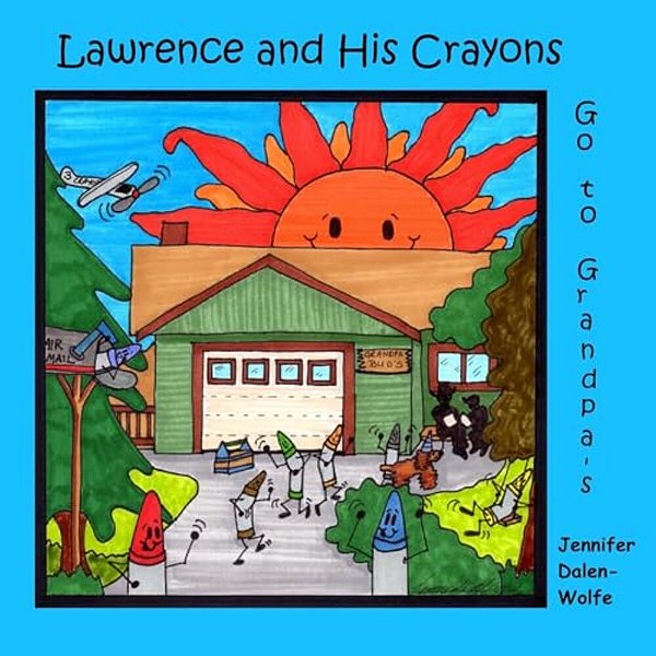 Lawrence And His Crayons Go To Grandpa's-..