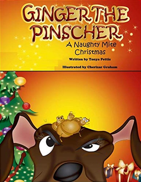 Ginger The Pinscher: A Naughty Mite Christmas-..