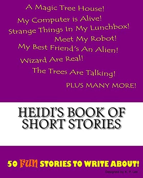 Heidi's Book Of Short Stories-..