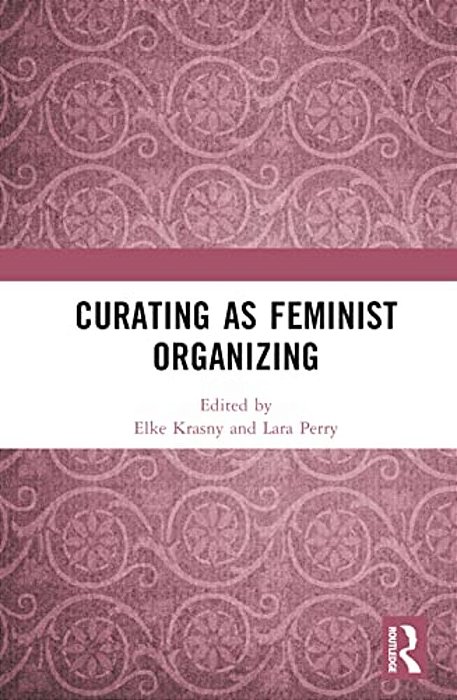 Curating As Feminist Organizing-..