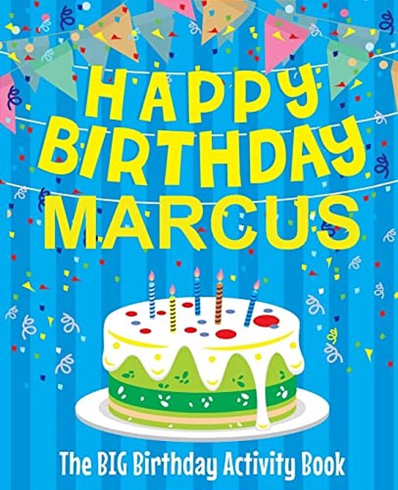 Happy Birthday Marcus - The Big Birthday Activity Book: (Personalized Children's Activity Book)-..