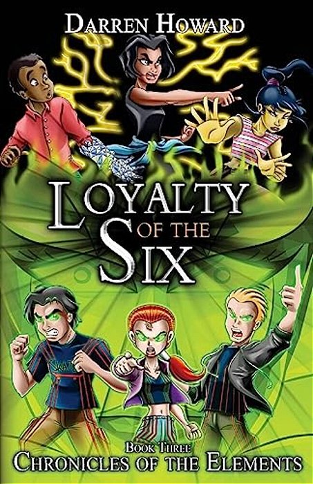 Loyalty Of The Six: Book Three Of The Chronicles Of The Elements-..