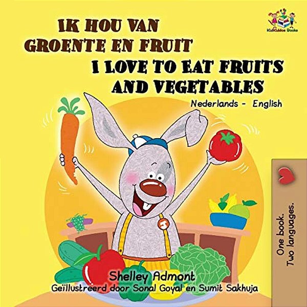 Ik Hou Van Groente En Fruit I Love To Eat Fruits And Vegetables: Bilingual Book Dutch English-..