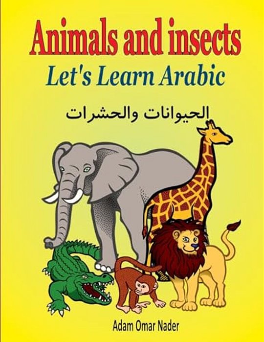 Let's Learn Arabic: Animals And Insects-..