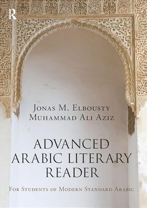Advanced Arabic Literary Reader: For Students Of Modern Standard Arabic-..