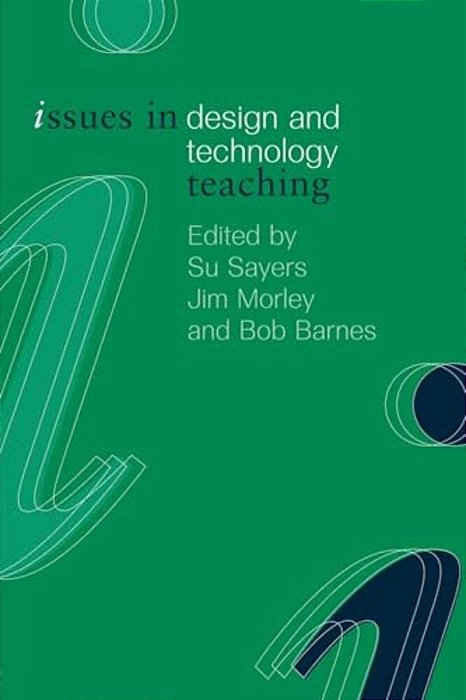 Issues In Design And Technology Teaching-..