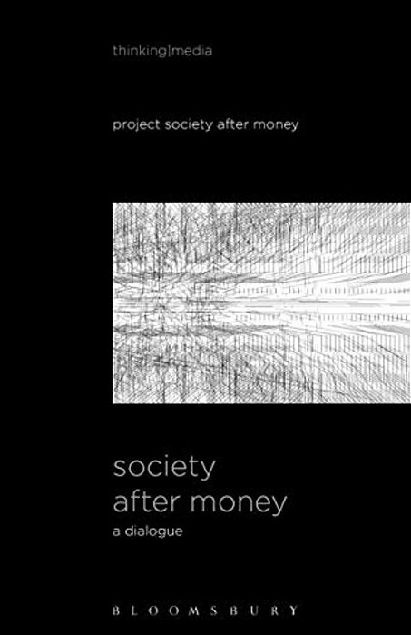 Society After Money: A Dialogue-..