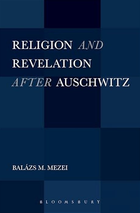 Religion And Revelation After Auschwitz-..