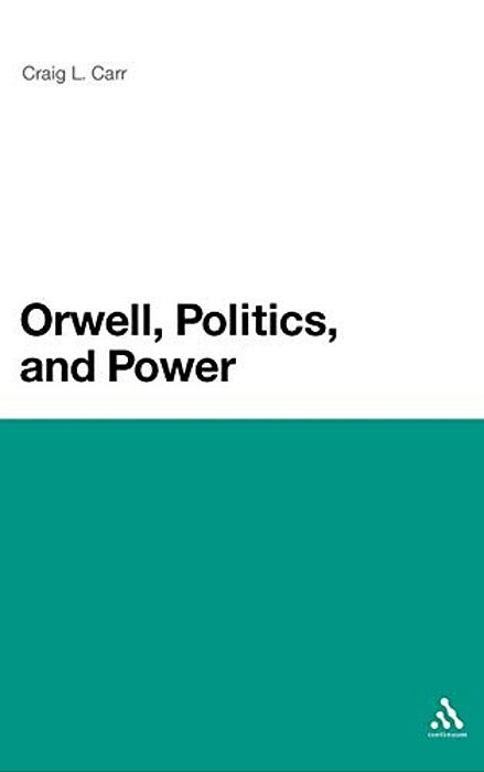 Orwell, Politics, And Power-..