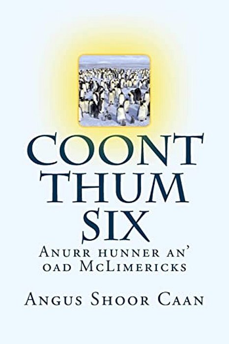 Coont Thum Six: Anurr Hunner An' Oad Mclimericks-..