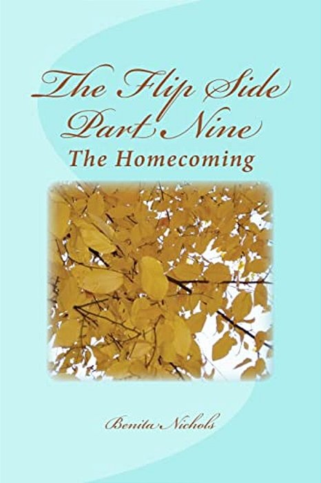 The Flip Side Part Nine: The Homecoming-..