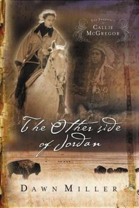 The Other Side Of Jordan: The Journal Of Callie Mcgregor Series, Book 2-..