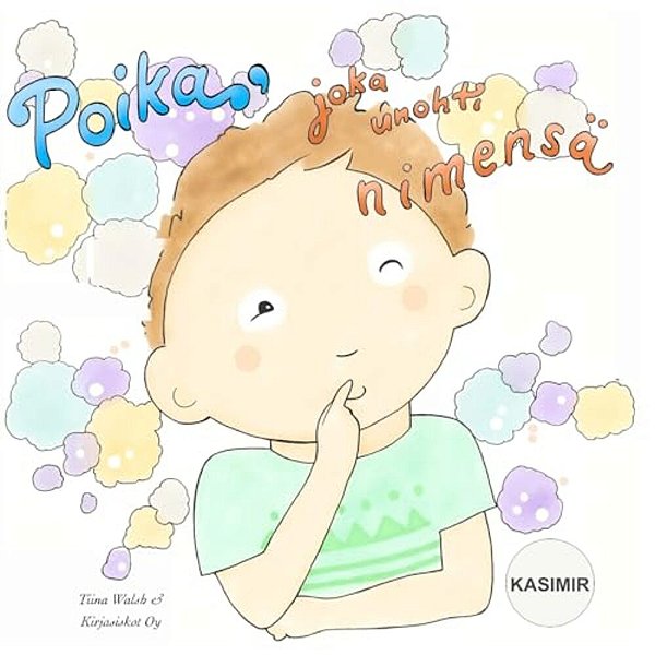 Poika, Joka Unohti Nimensä Kasimir-..