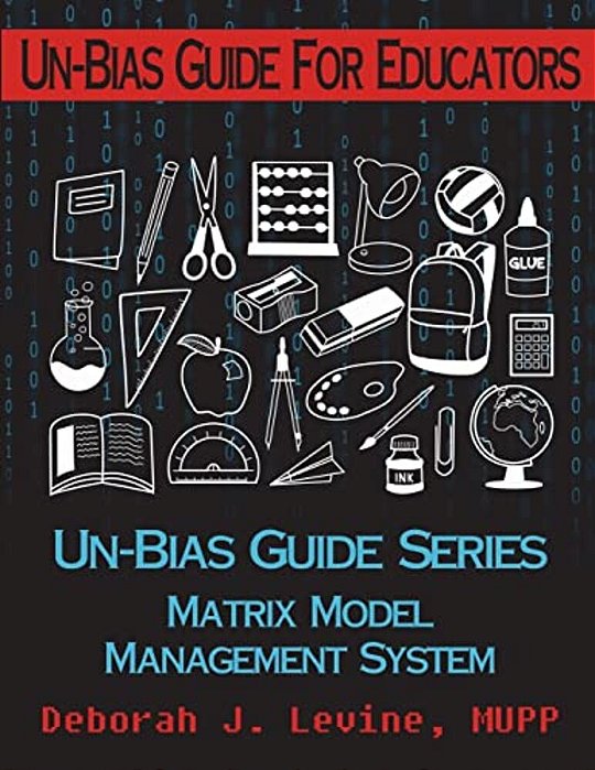 Un-Bias Guide For Educators: Unconscious Bias & Conscious Choices-..