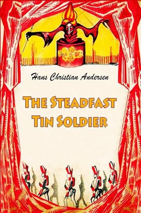The Steadfast Tin Soldier-..