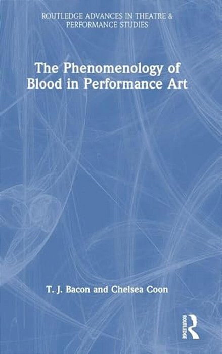 The Phenomenology Of Blood In Performance Art-..