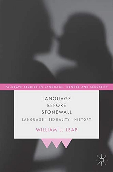 Language Before Stonewall: Language, Sexuality, History-..