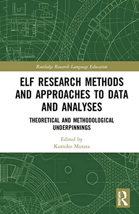 Elf Research Methods And Approaches To Data And Analyses: Theoretical And Methodological Underpinnings-..