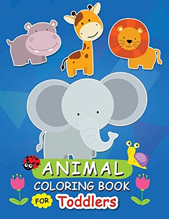 Animal Coloring Book For Toddlers: Activity Book For Toddlers-..