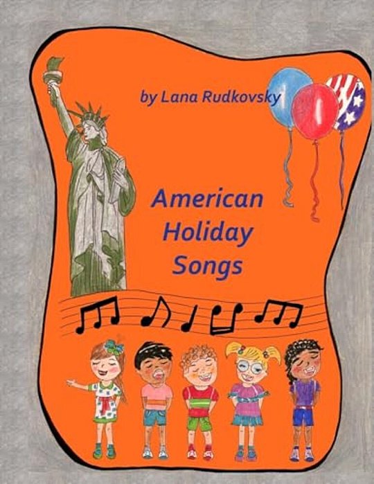 American Holidays Songs: Children Book With 16 American Holidays Songs, Music Charts, Illustrations And Coloring Fragments. -..