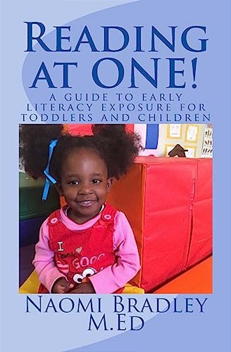 Reading At One!: A Guide To Early Literacy Exposure For Toddlers And Children-..
