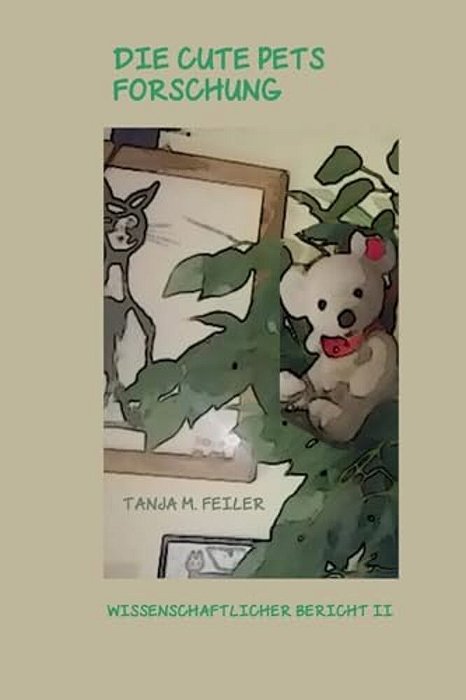 Die Cute Pets Forschung: Wissenschaftlicher Bericht II-..