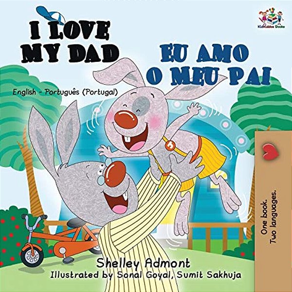 I Love My Dad Eu Amo O Meu Pai: English Portuguese - Portugal Bilingual Book-..