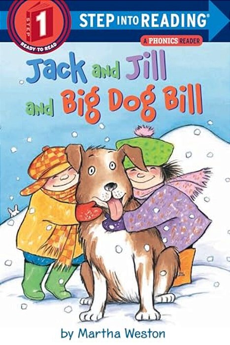 Jack And Jill And Big Dog Bill: A Phonics Reader-..