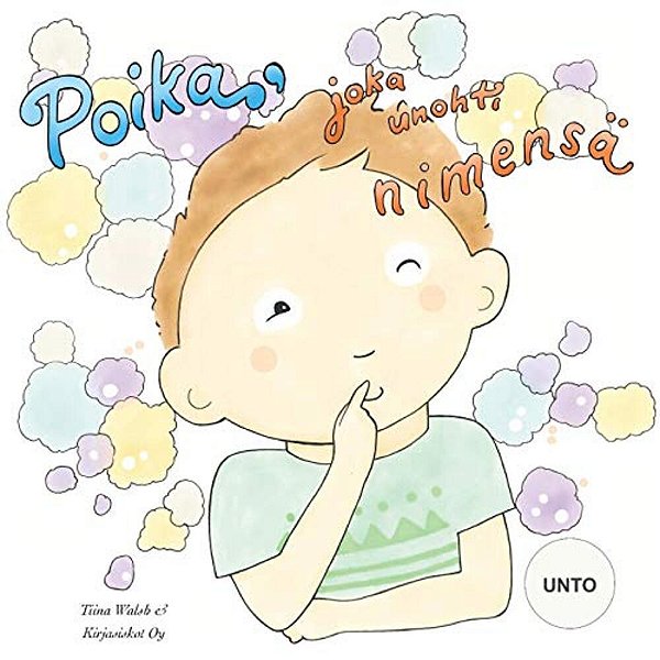 Poika, Joka Unohti Nimensä Unto-..