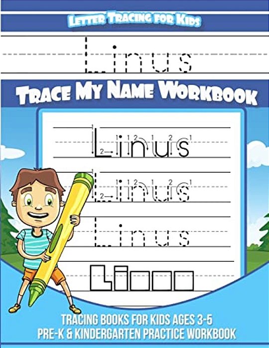 Linus Letter Tracing For Kids Trace My Name Workbook: Tracing Books For Kids Ages 3 - 5 Pre-k & Kindergarten Practice Workbook-..