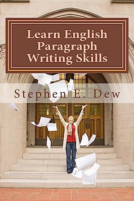 Learn English Paragraph Writing Skills: Esl Paragraph Essentials For International Students-..