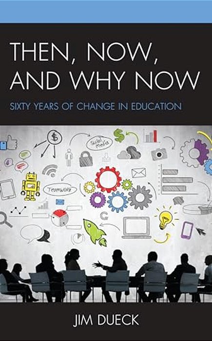 Then, Now, And Why Now: Sixty Years Of Change In Education-..