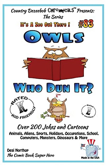 Owls Who Dun It? - Over 200 Jokes + Cartoons - Animals, Aliens, Sports, Holidays, Occupations, School, Computers, Monsters, Dinosaurs & More - In Blac-..
