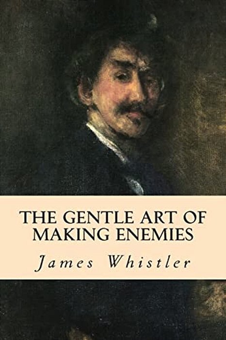 The Gentle Art Of Making Enemies-..