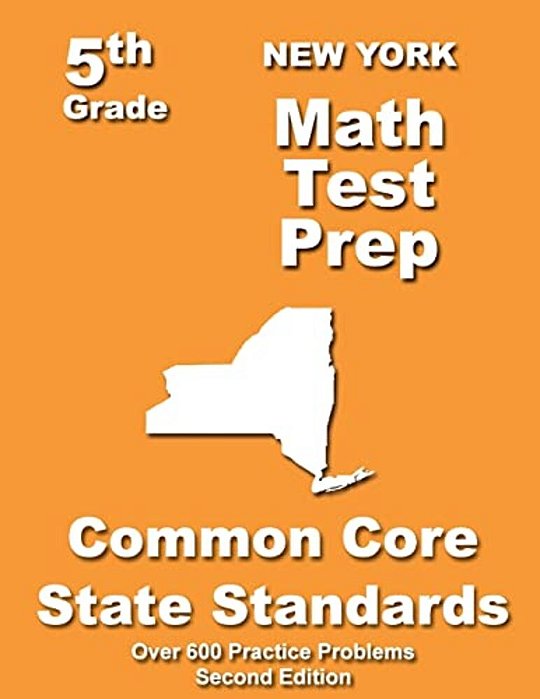 New York 5Th Grade Math Test Prep: Common Core Learning Standards-..