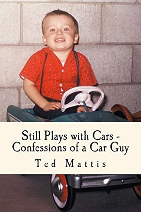 Still Plays With Cars: Confessions Of A Car Guy-..