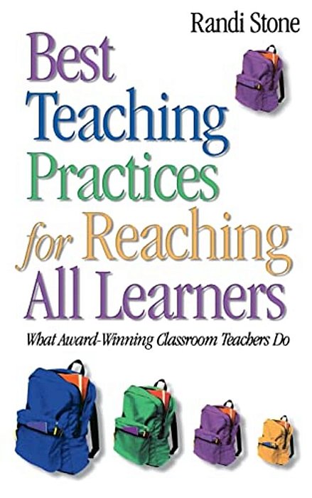 Best Teaching Practices For Reaching All Learners: What Award-Winning Classroom Teachers Do-..