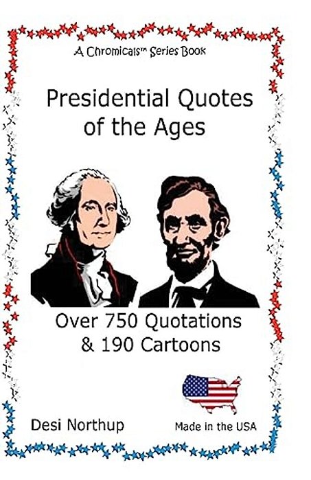 Presidential Quotes Of The Ages: Quips, Quotes & Trivia In Black And White-..