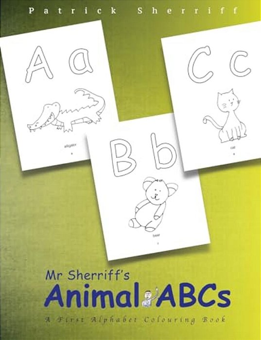 Mr Sherriff's Animal Abcs: A First Alphabet Colouring Book-..