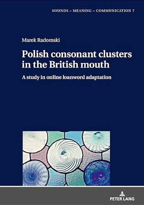Polish Consonant Clusters In The British Mouth: A Study In Online Loanword Adaptation-..