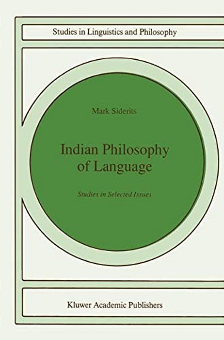 Indian Philosophy Of Language: Studies In Selected Issues-..