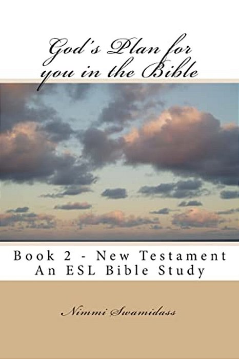 God's Plan For You In The Bible: Book 2 - New Testament-..