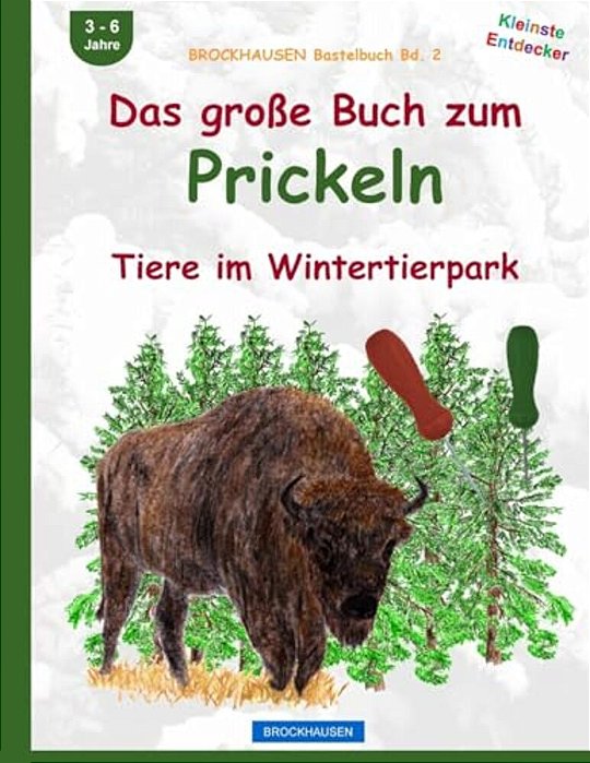 Brockhausen Bastelbuch Bd. 2: Das Grosse Buch Zum Prickeln: Tiere Im Wintertierpark-..