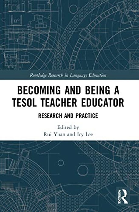 Becoming And Being A Tesol Teacher Educator: Research And Practice-..