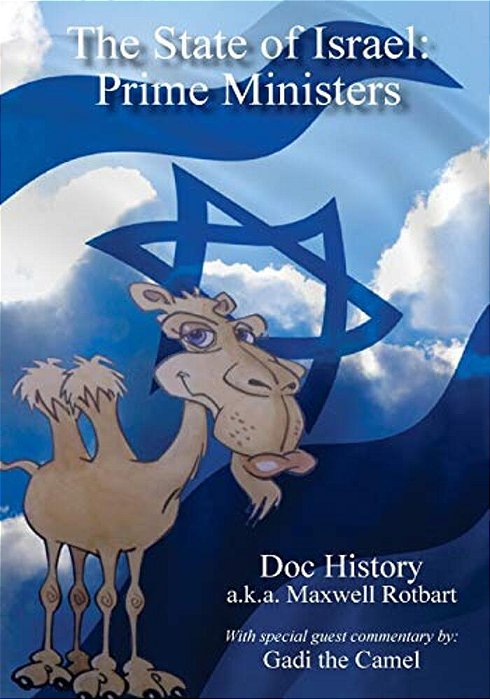 The State Of Israel: Prime Ministers: With Special Guest Commentary By Gadi The Camel-..