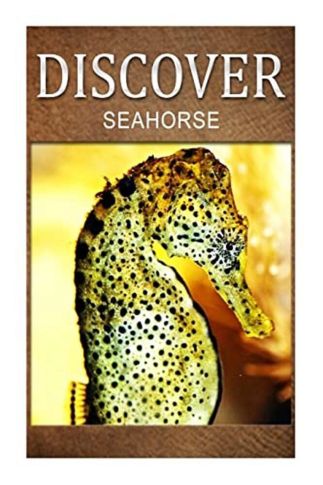Seahorse - Discover: Early Reader's Wildlife Photography Book-..